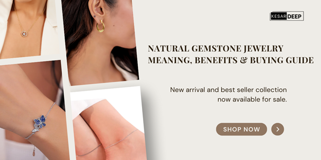 Natural Gemstone Jewelry Meaning, Benefits & Buying Guide