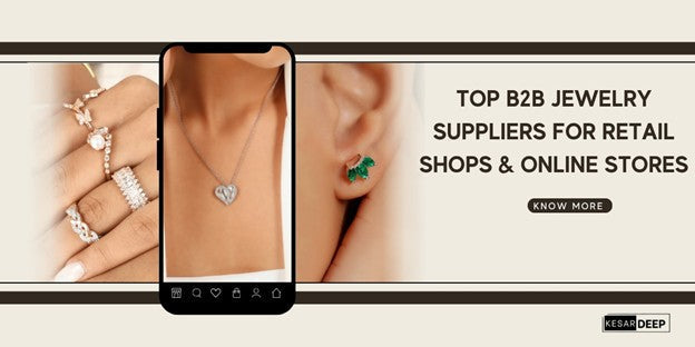 Top B2B Jewelry Suppliers for Retail Shops and online store