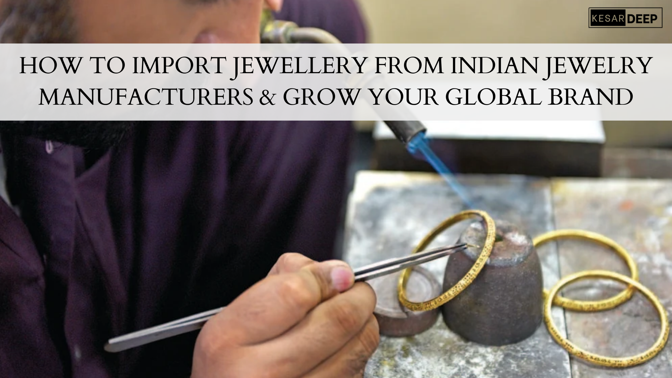 How to Import Jewellery from Indian Jewelry Manufacturers