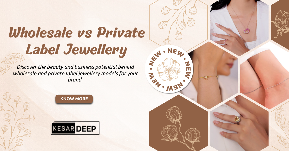 Wholesale vs Private Label Jewellery: The best model to use in your brand?